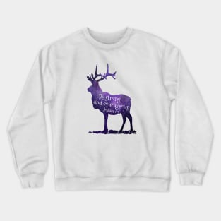 Deer - Bible Verse - Be strong and courageous - Joshua 1:9 Crewneck Sweatshirt